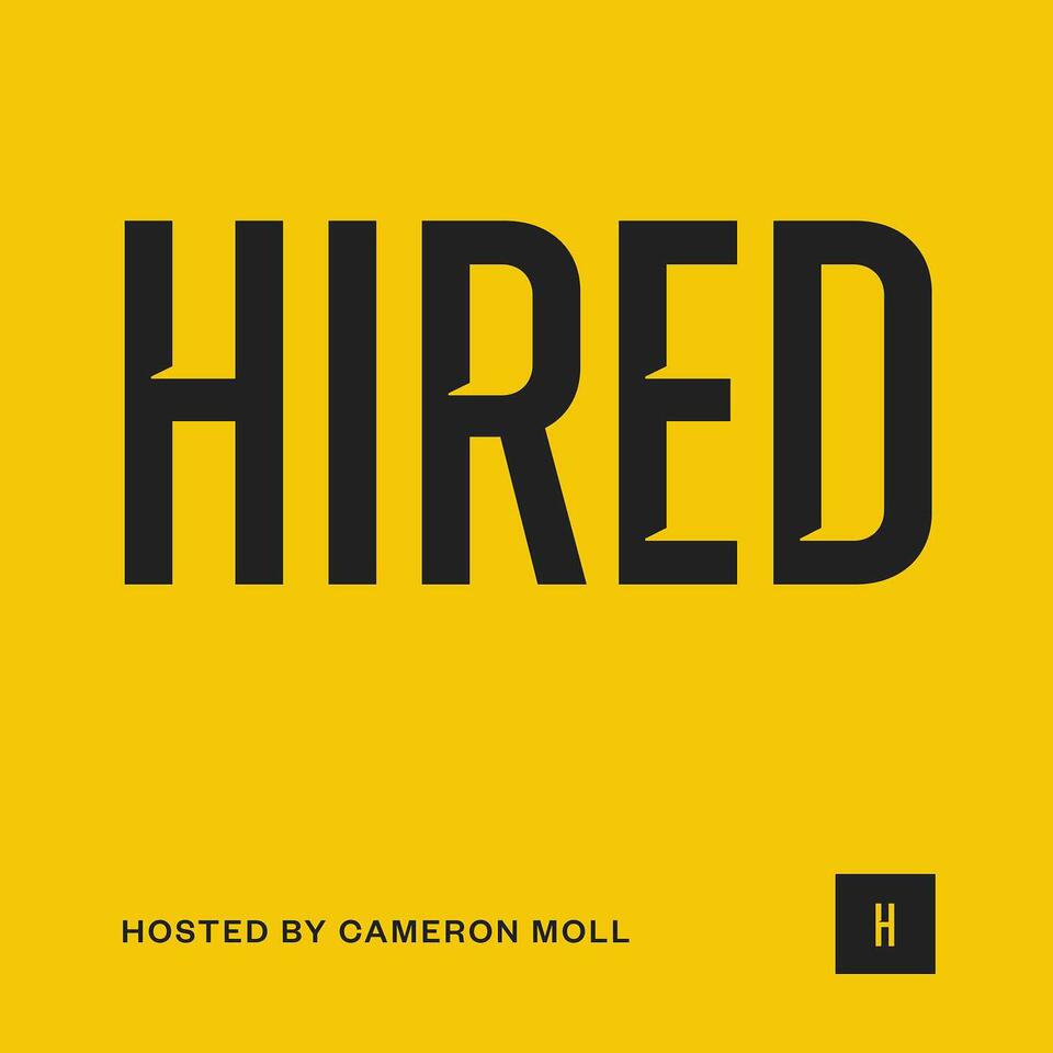 Hired.