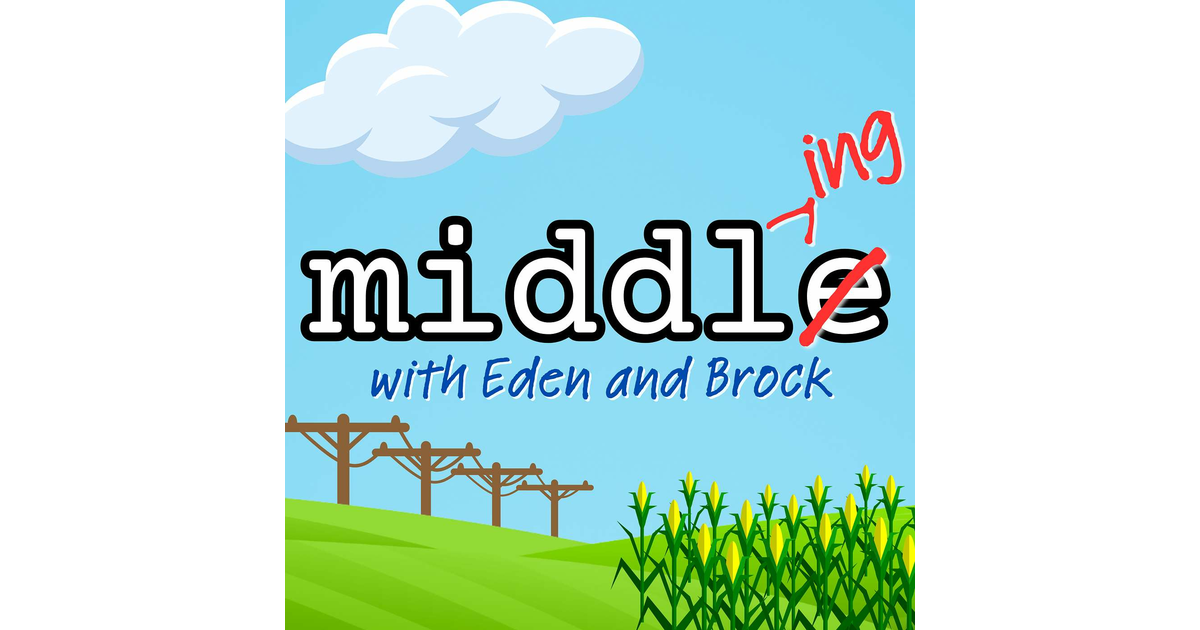 Middling with Eden and Brock | iHeart