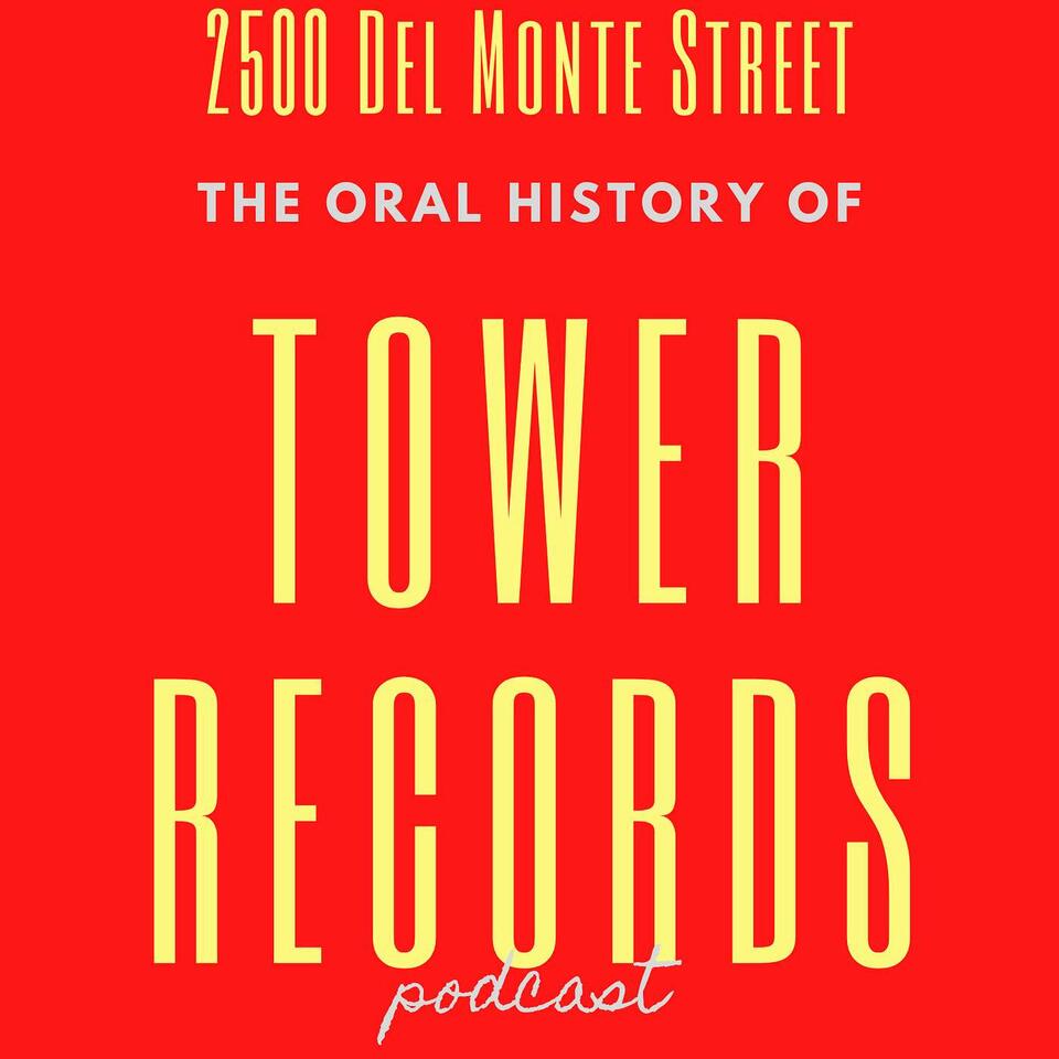 2500 DelMonte Street: The Oral History of Tower Records