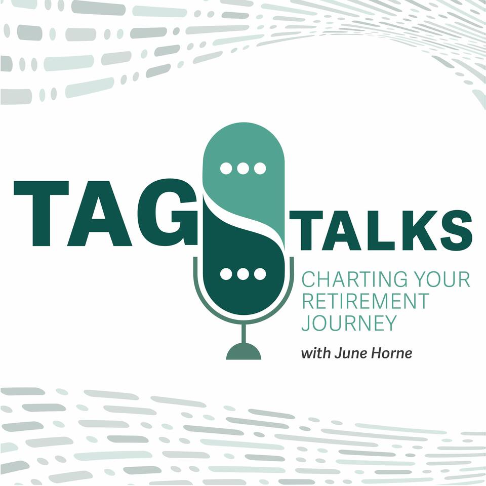 TAG Talks: Charting Your Retirement Journey with June Horne