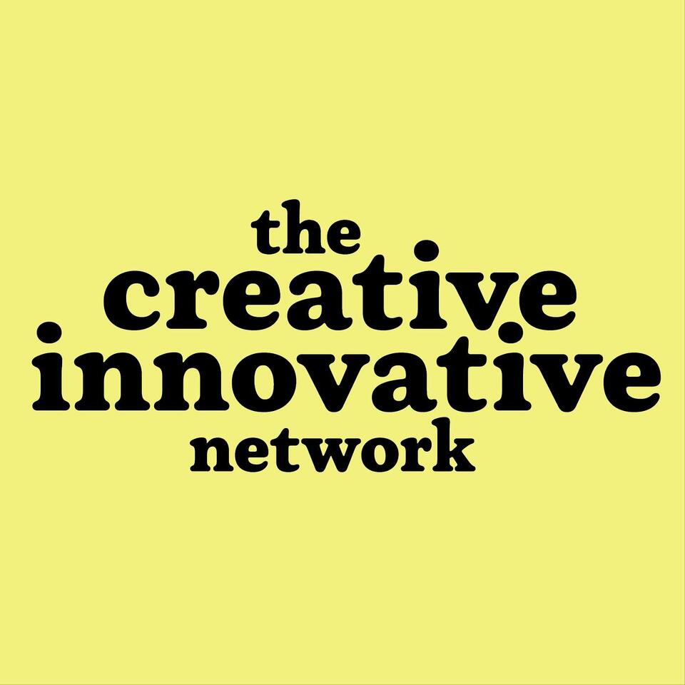 The Creative Innovative Network's Podcast