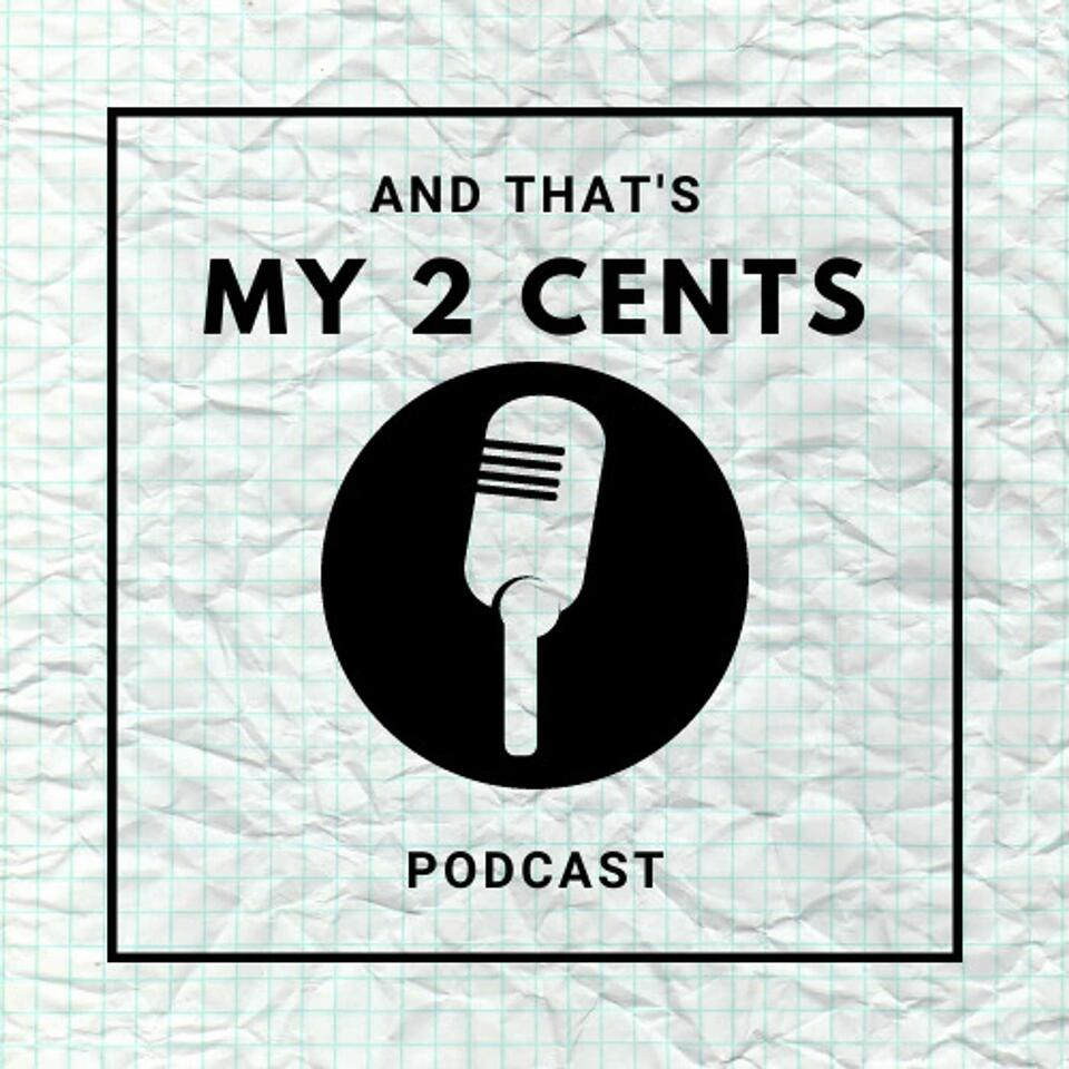 And That's My 2 Cents
