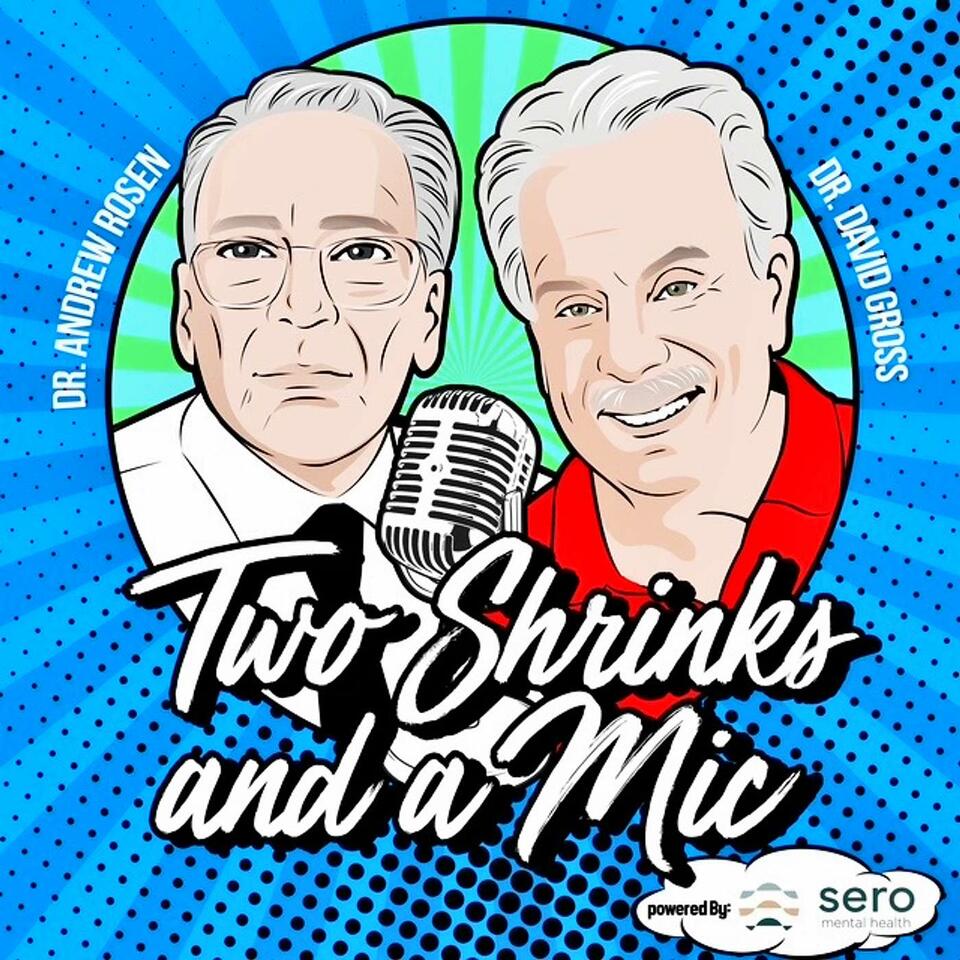 Two Shrinks and a Mic