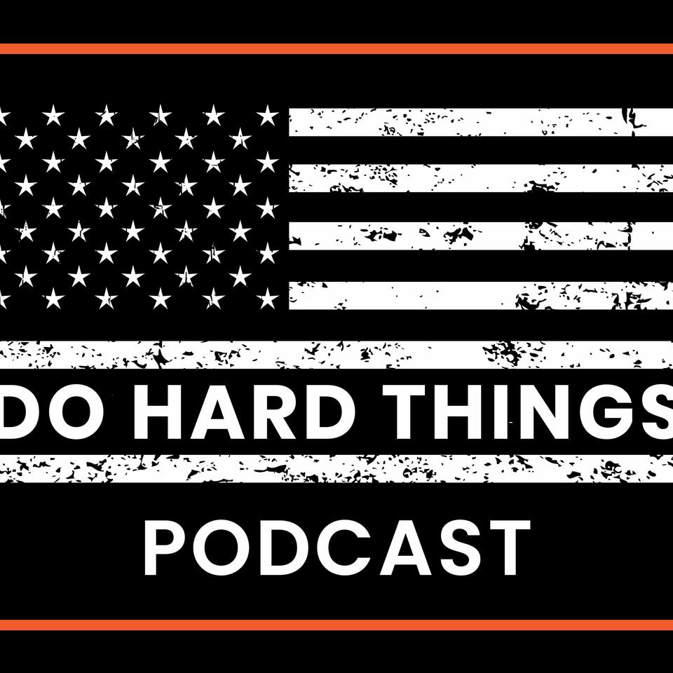 Do Hard Things Podcast: Forge Your Mind & Body