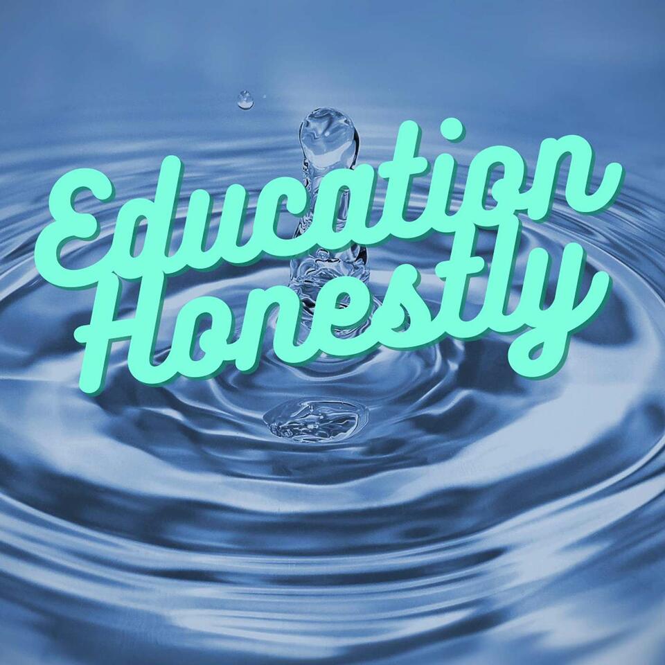 Education Honestly Podcast