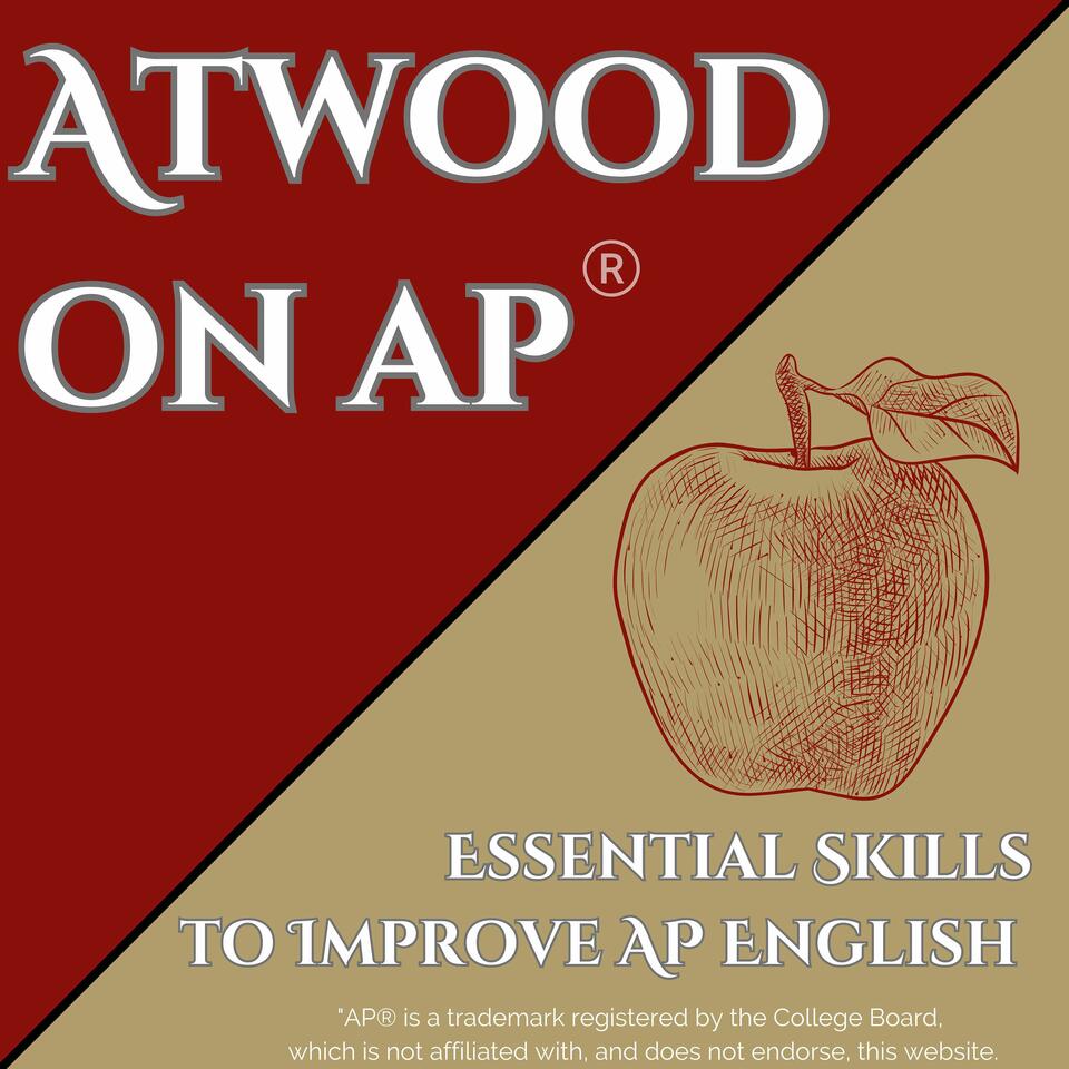 Atwood on AP®: Essential Skills for Improving AP English