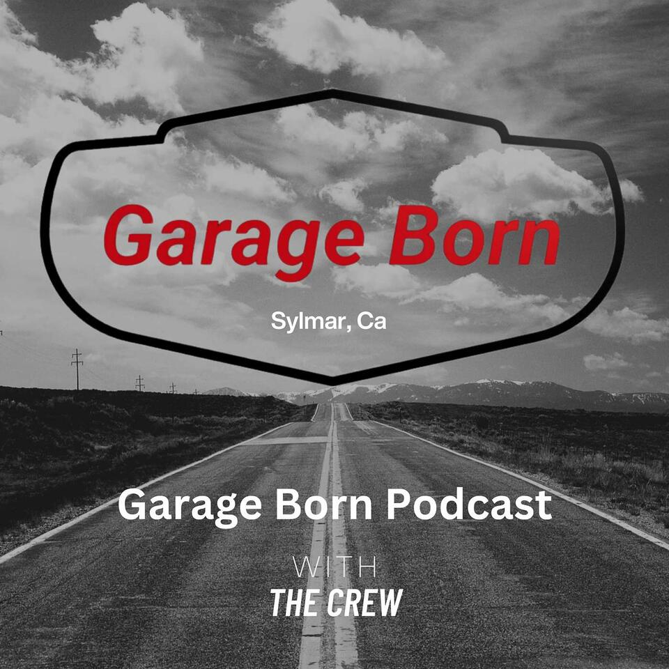 Garage Born Podcast