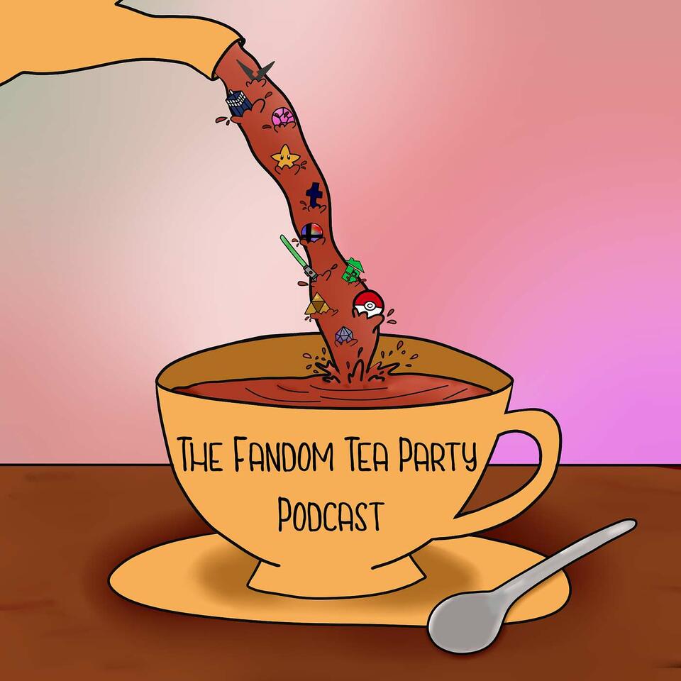 The Fandom Tea Party Podcast