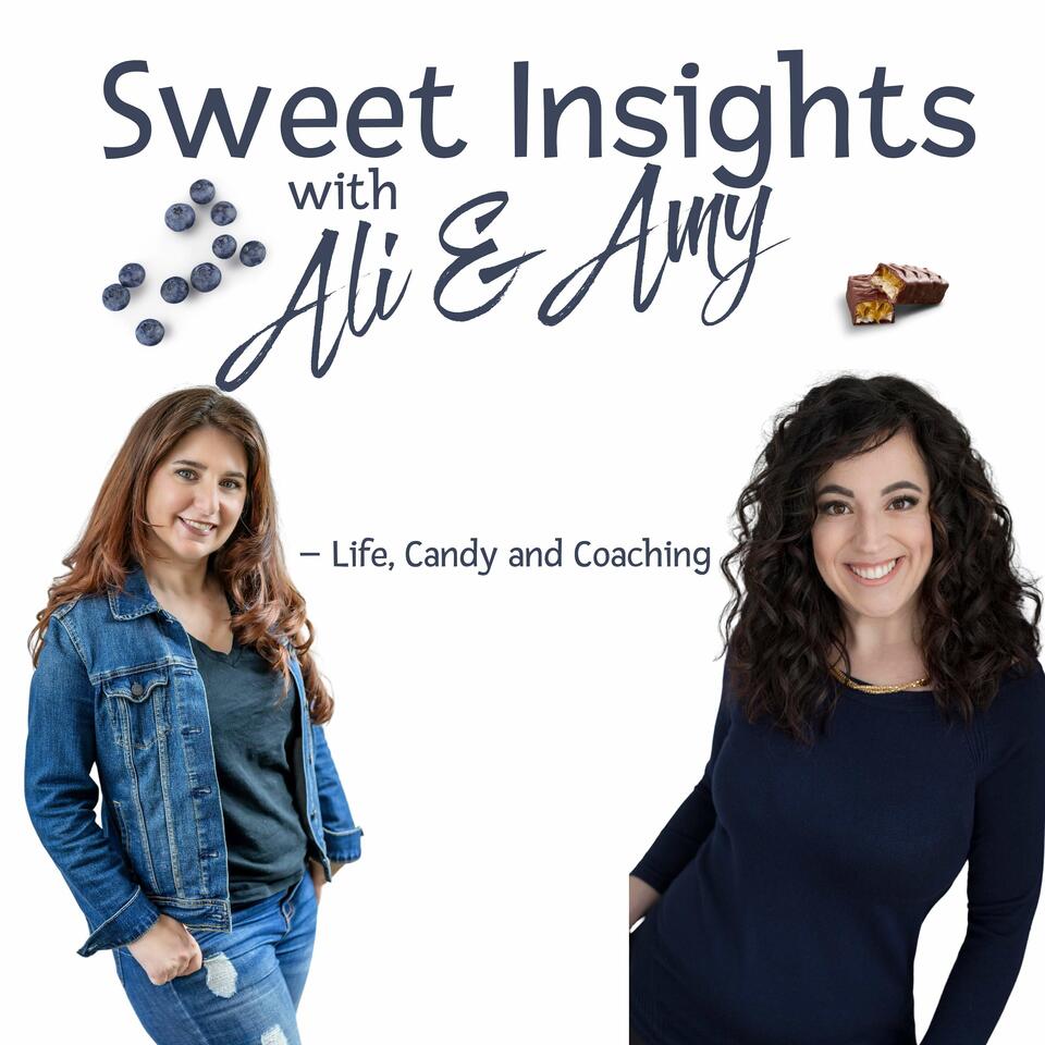 Sweet Insights with Ali and Amy