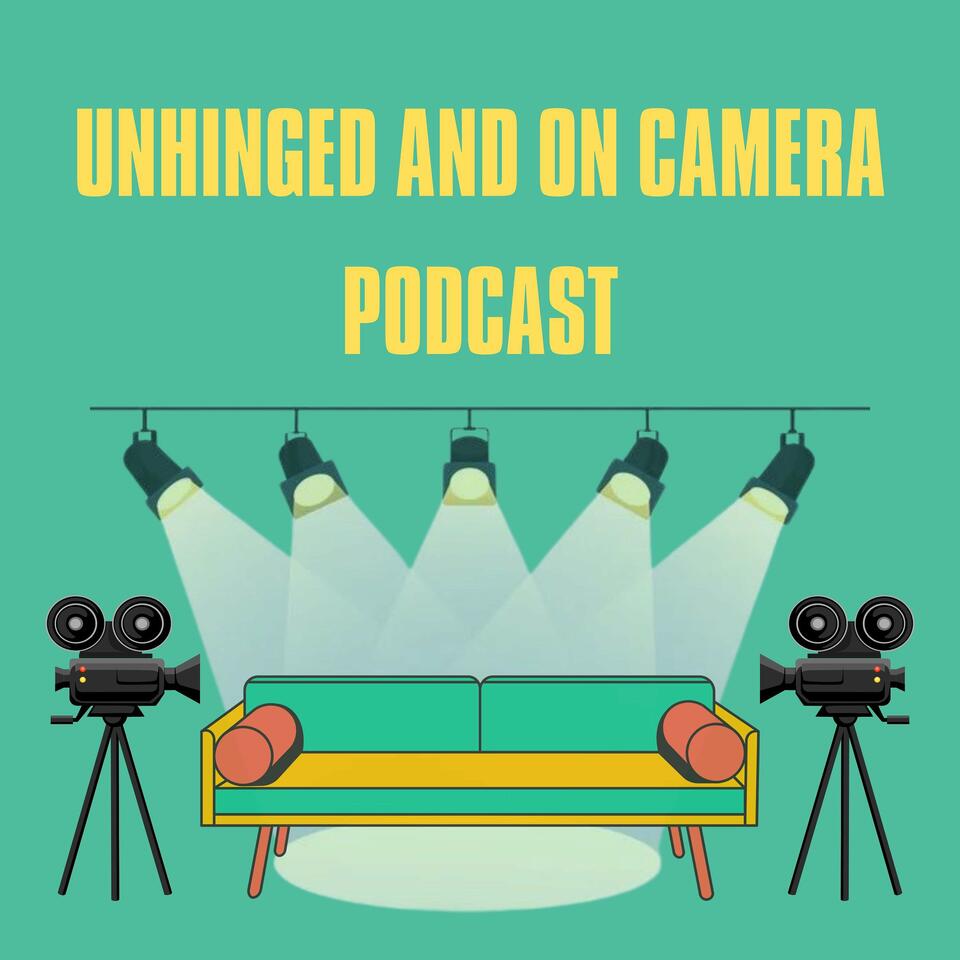 Unhinged and On Camera