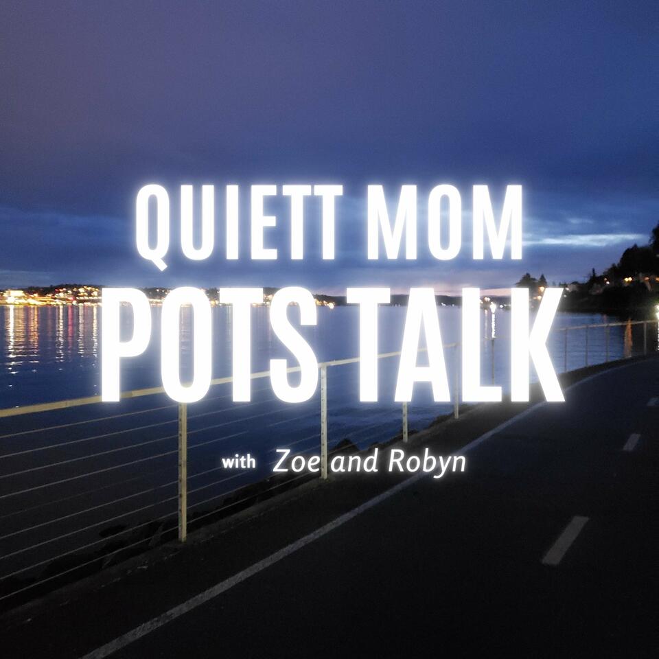 Quiett Mom POTS Talk