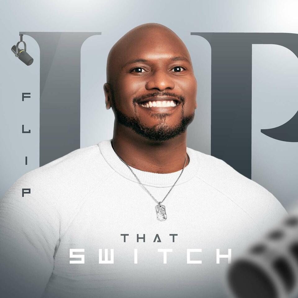 Flip That Switch: The Podcast