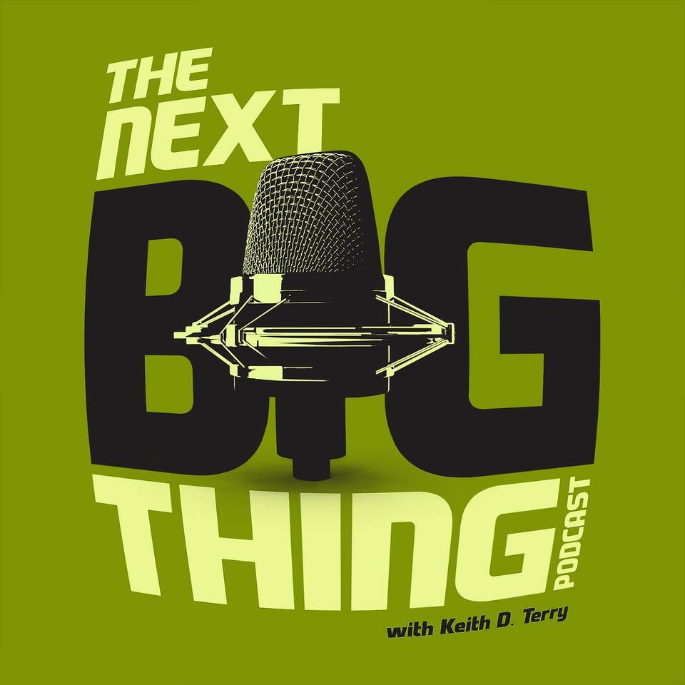 The NEXT BIG THING with Keith D. Terry