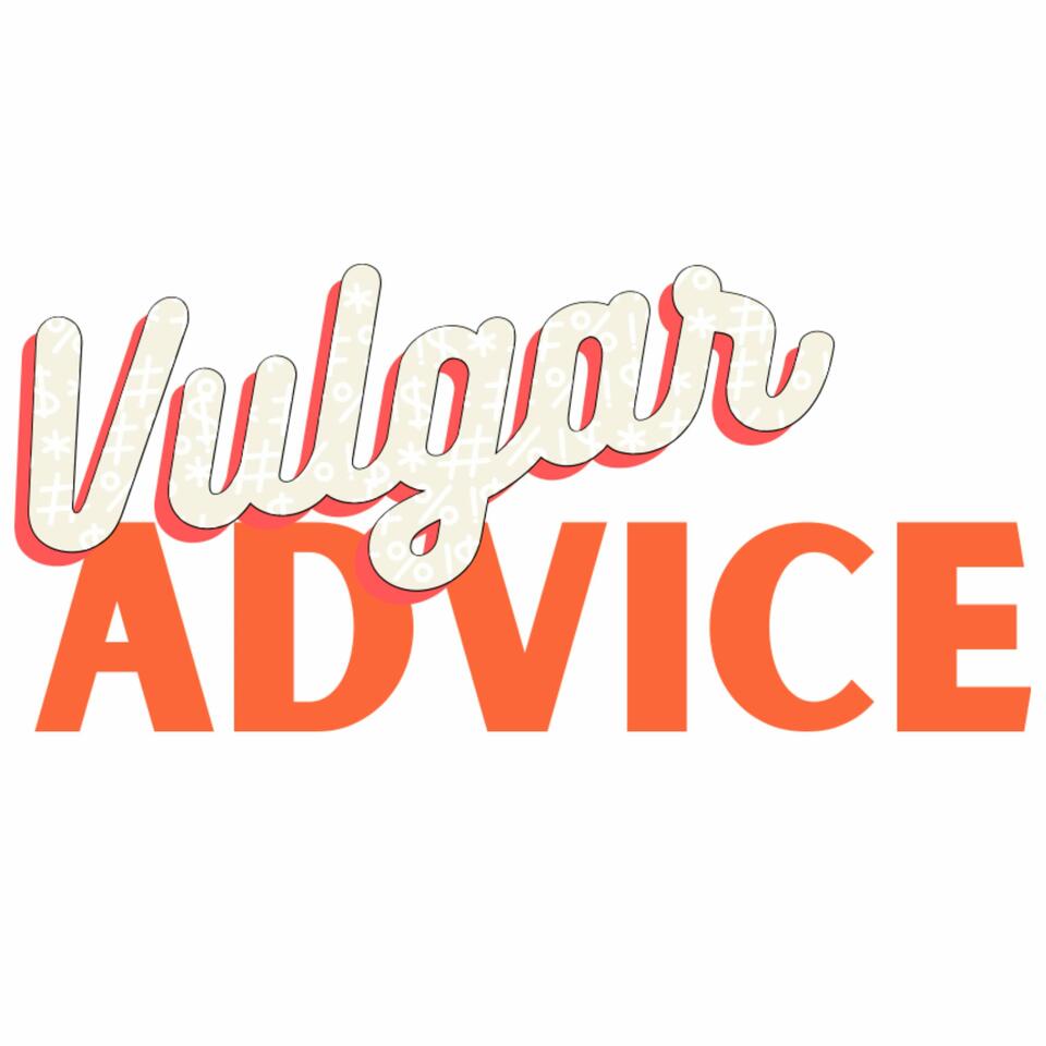 Vulgar Advice