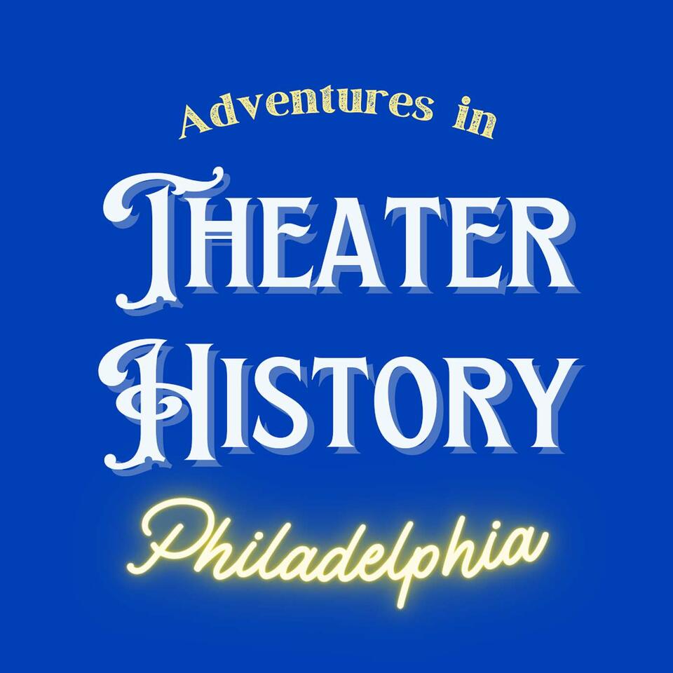 Adventures in Theater History: Philadelphia
