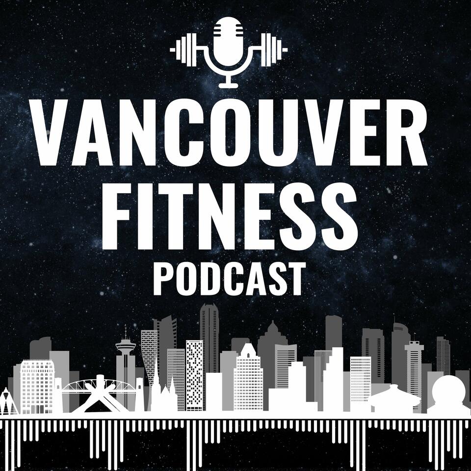 Vancouver Fitness Podcast