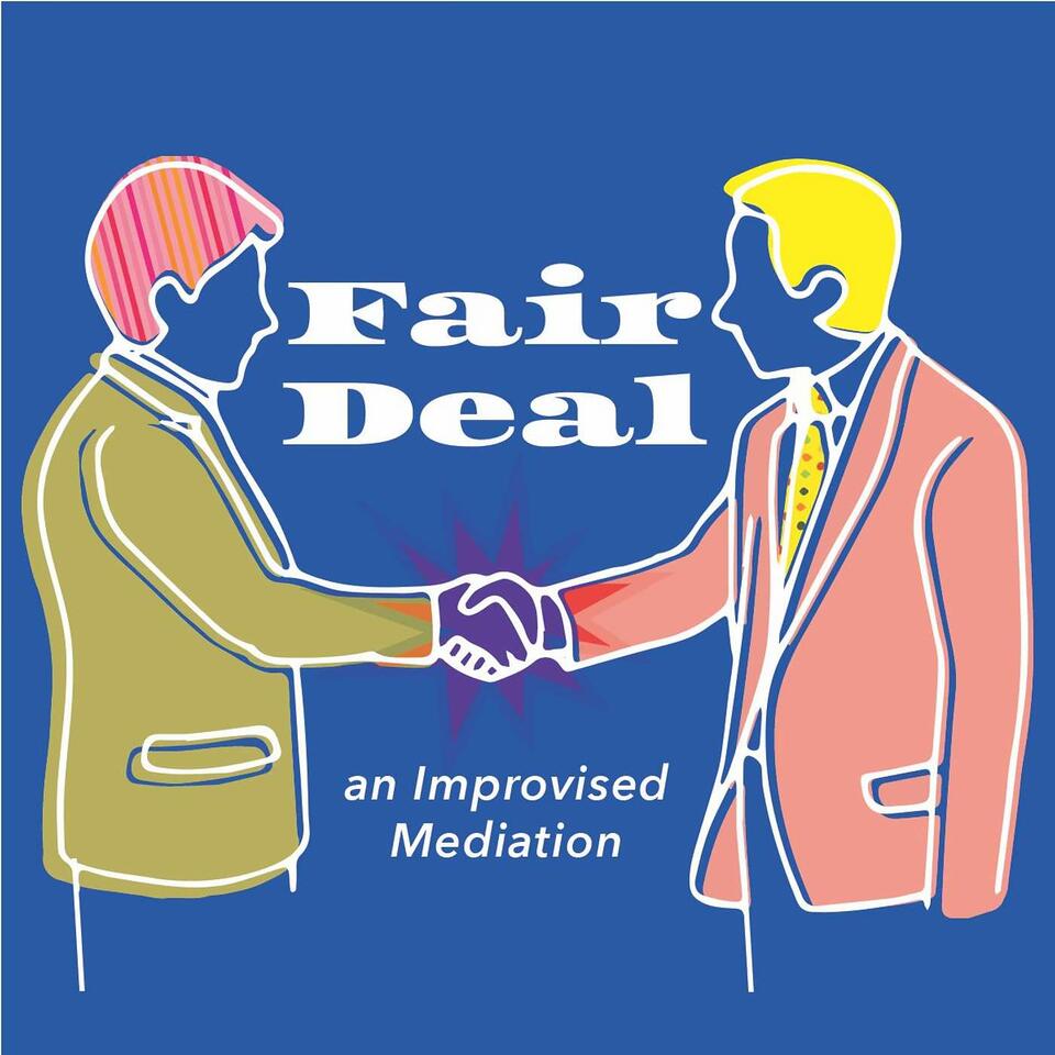 Fair Deal: An Improvised Mediation