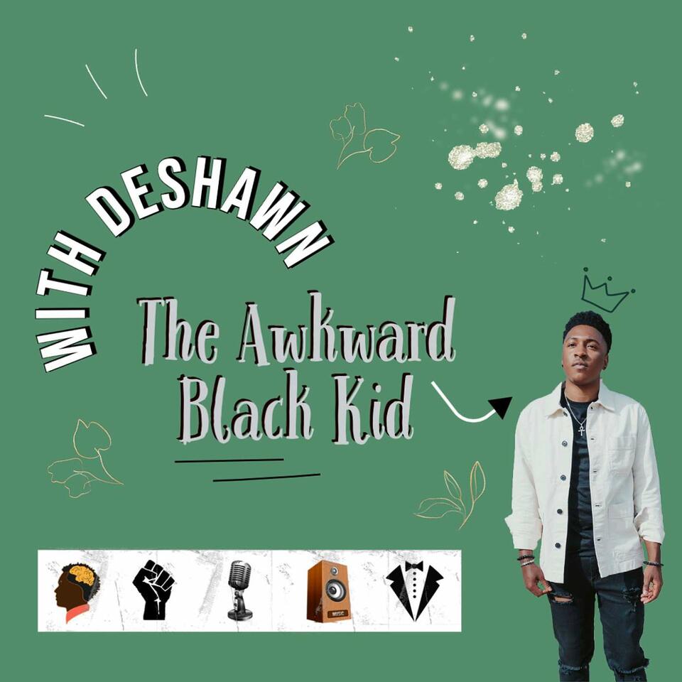 The Awkward Black Kid