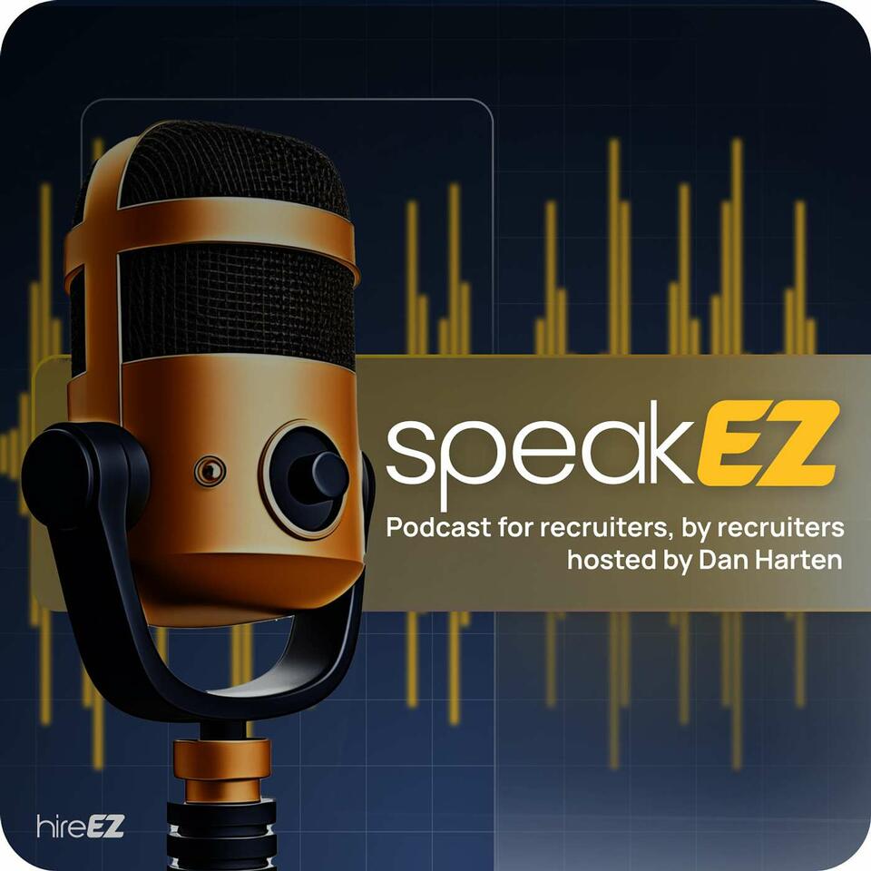 SpeakEZ Podcast For Recruiters By Recruiters