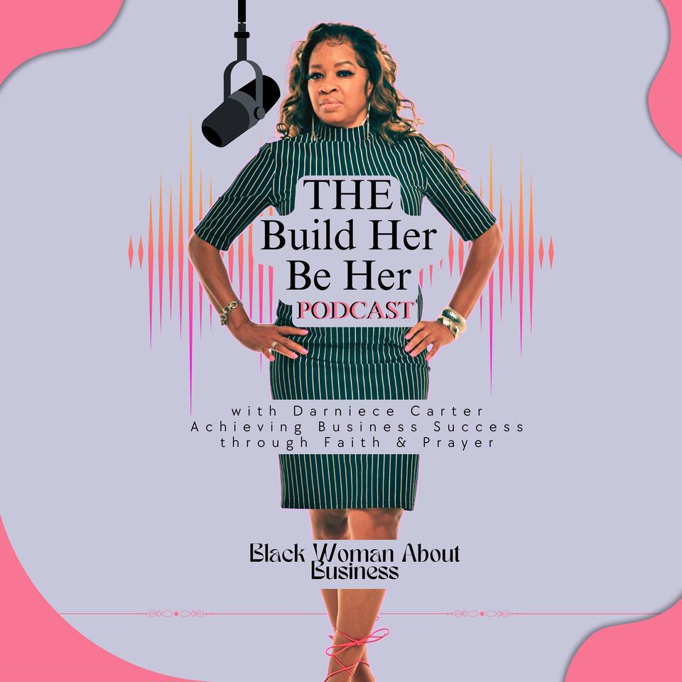 Build Her Be Her | Black Woman About Business, Supporting Female Entrepreneurs, Founders, Online Businesses