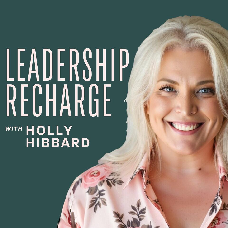 Leadership Recharge with Holly Hibbard