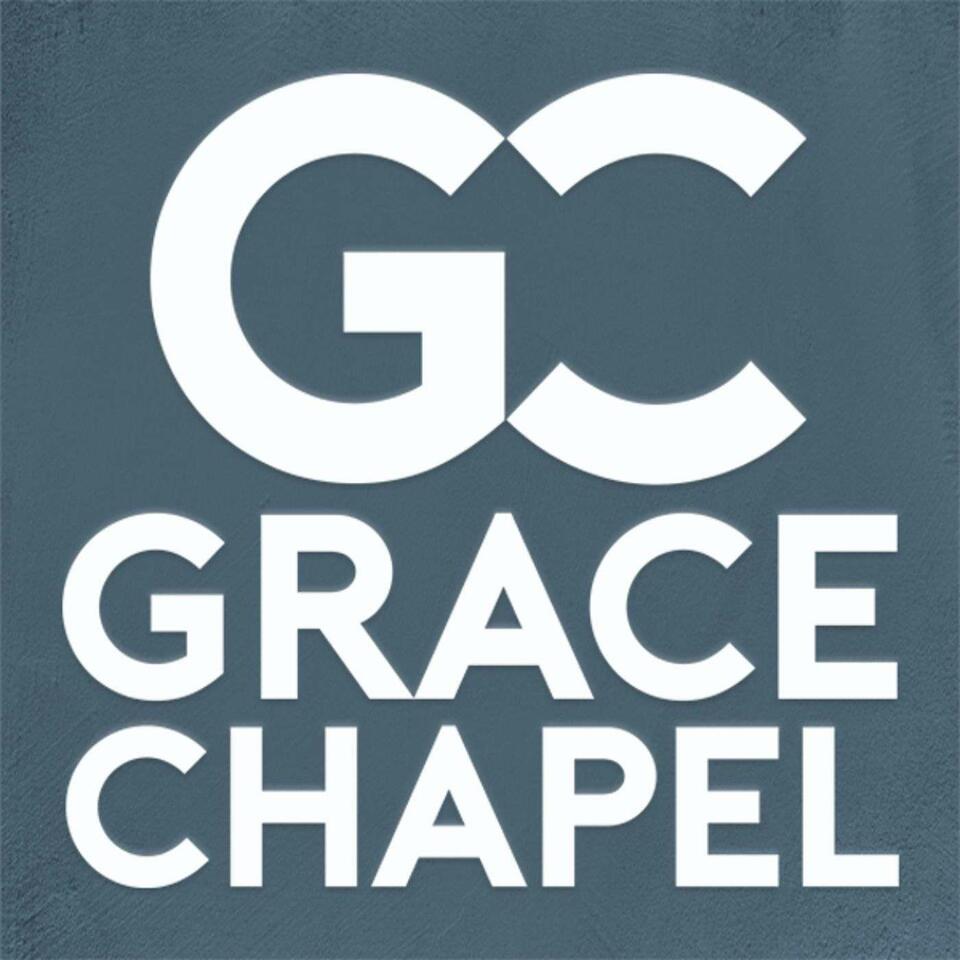 Grace Chapel Podcast