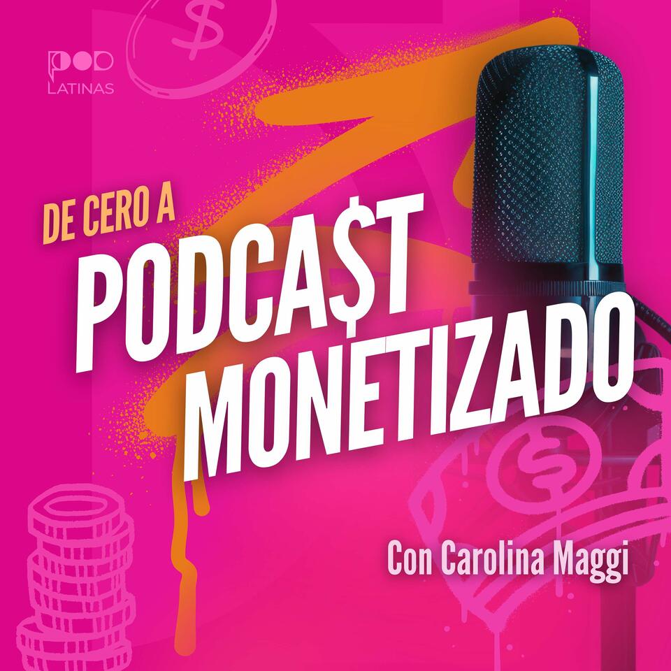 De Cero a Podcast Monetizado