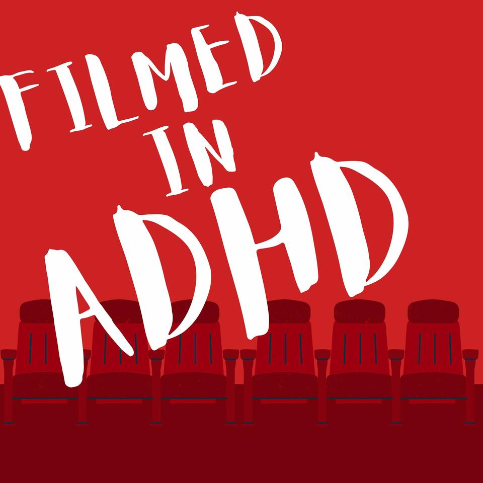 Filmed in ADHD