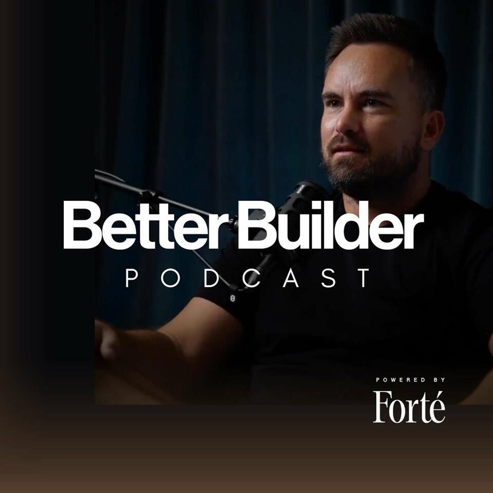 Better Builder Podcast