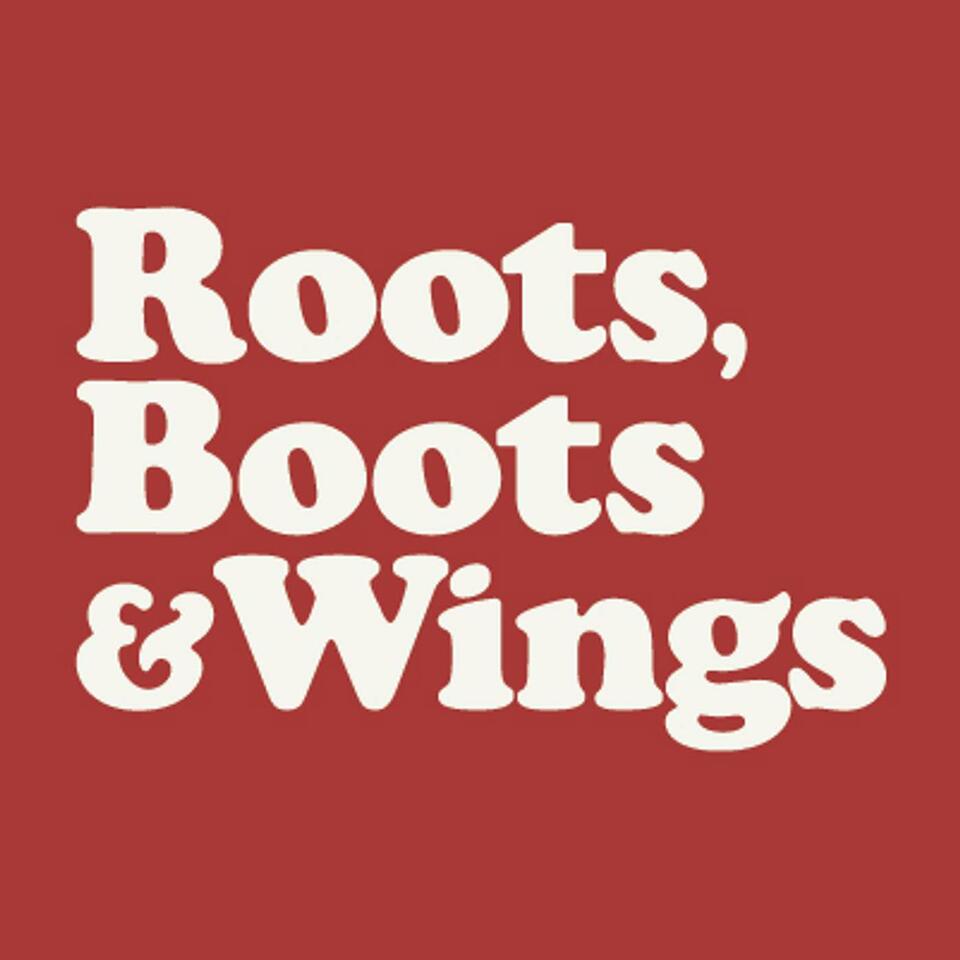 Roots, Boots & Wings