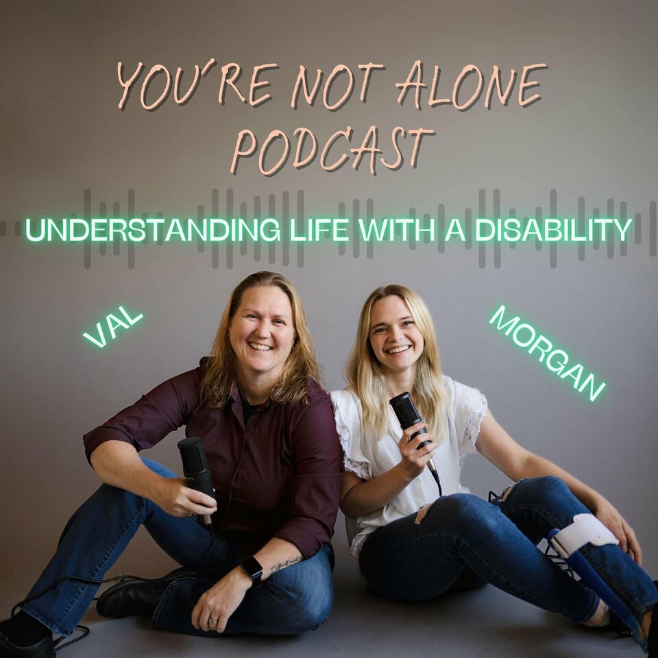 You're Not Alone Podcast