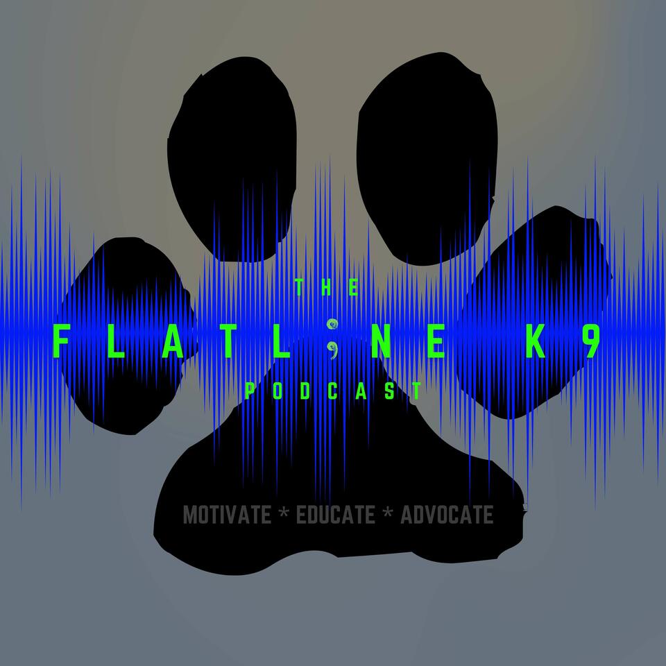 The Flatline K9 Podcast