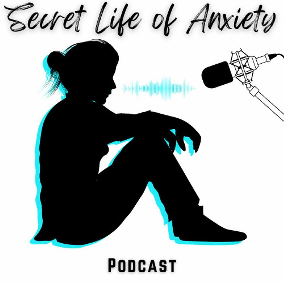 Secret Life of Anxiety