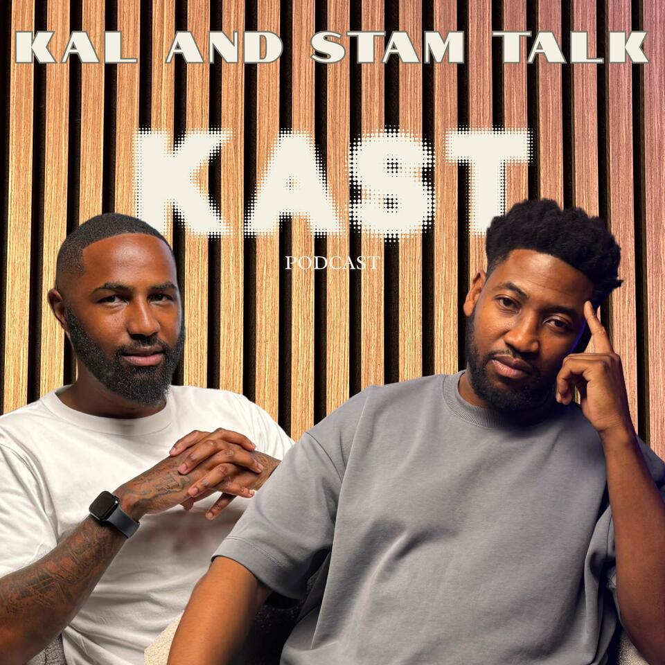 K.A.S.T - Kal and Stam Talk