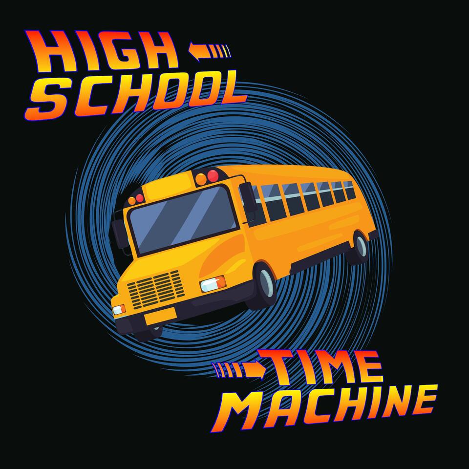 High School Time Machine