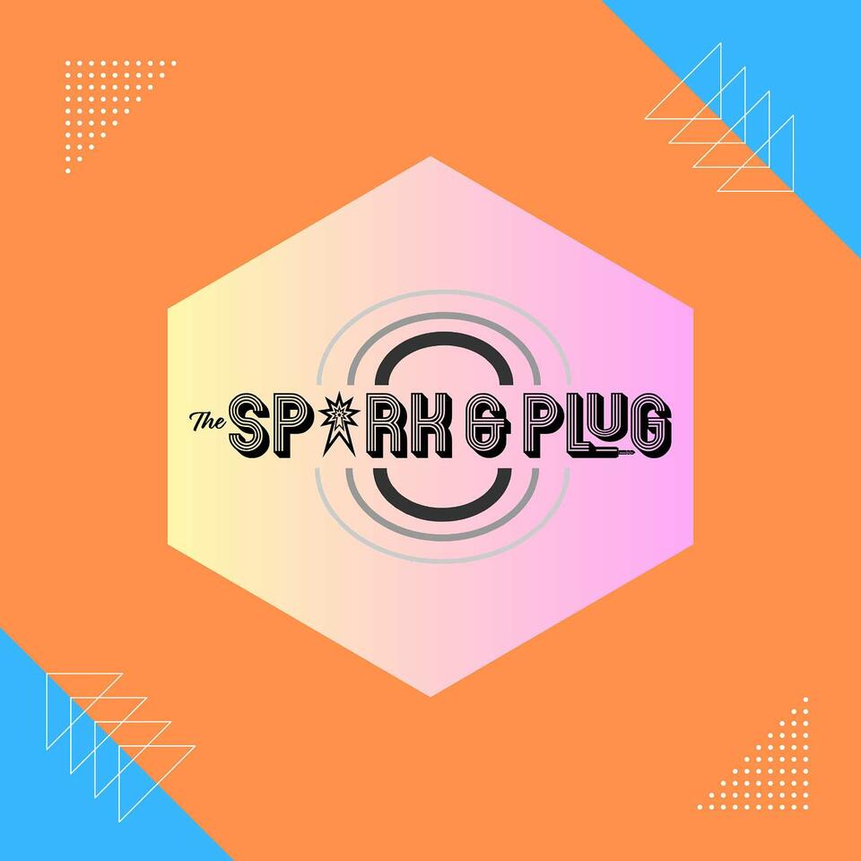 The Spark and Plug Talks