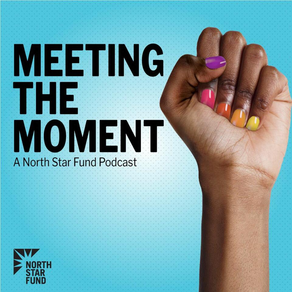 Meeting the Moment: A North Star Fund Podcast