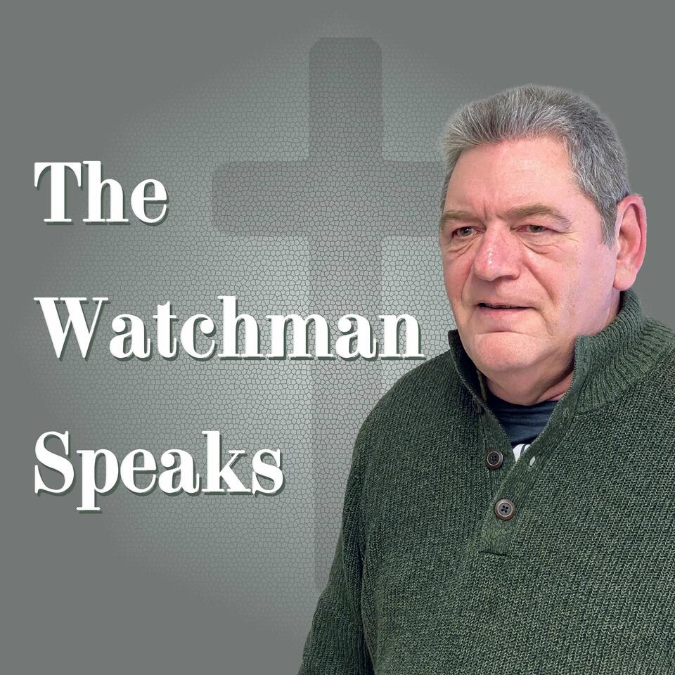 The Watchman Speaks