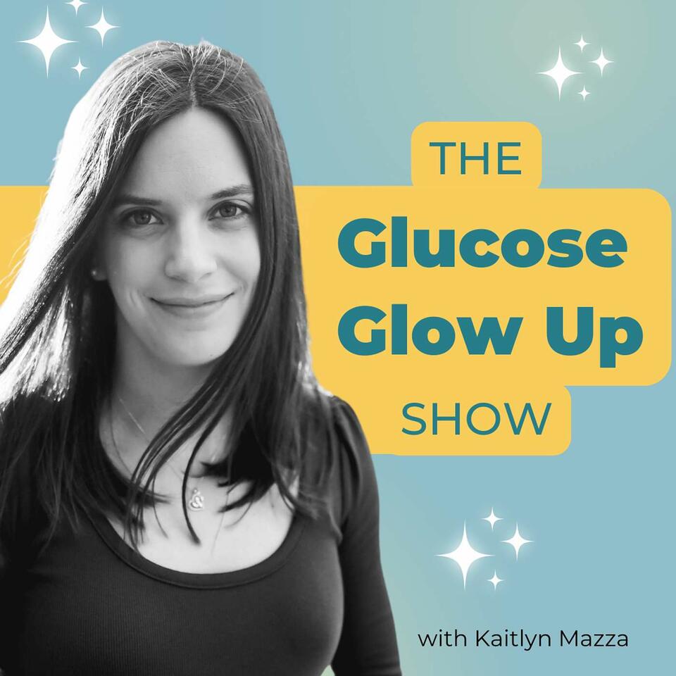 The Glucose Glow Up Show