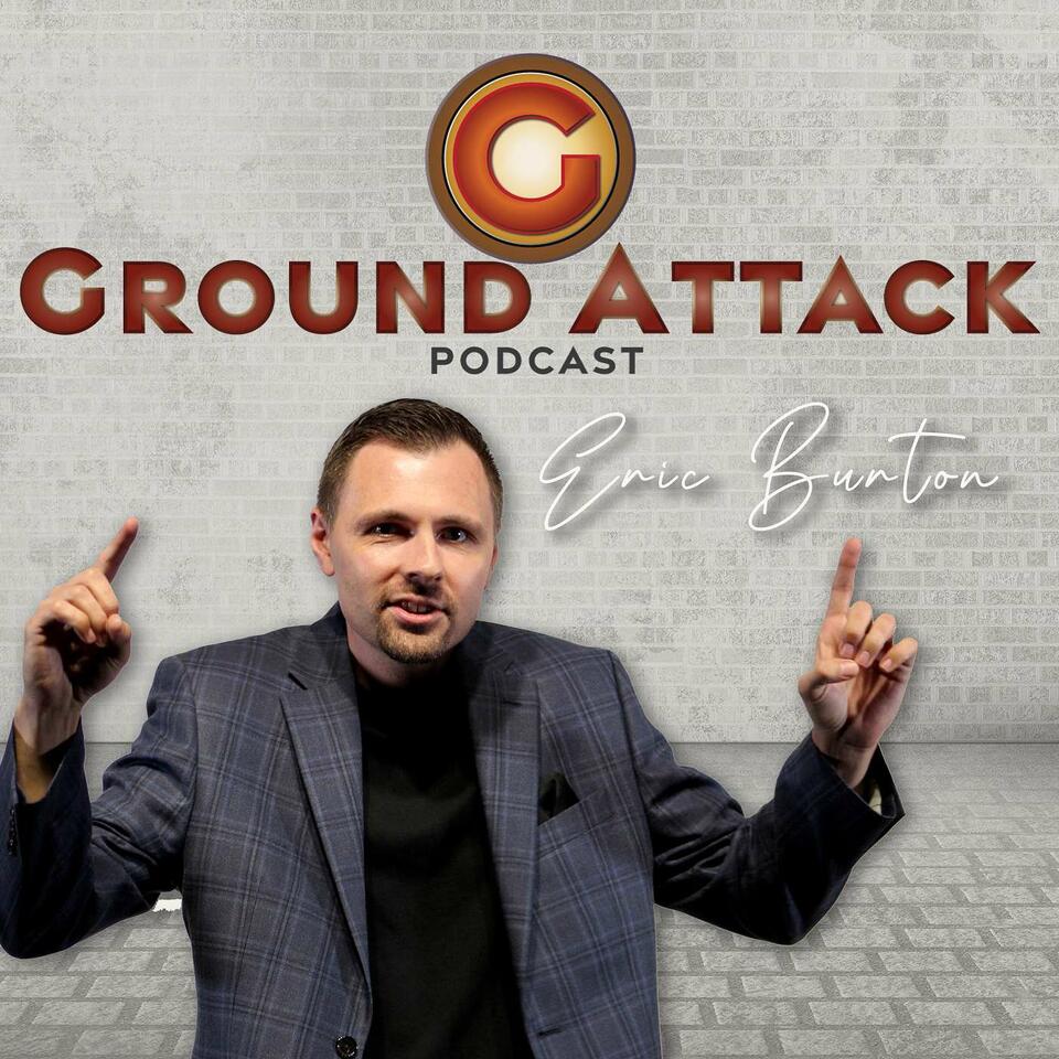Ground Attack With Eric Burton