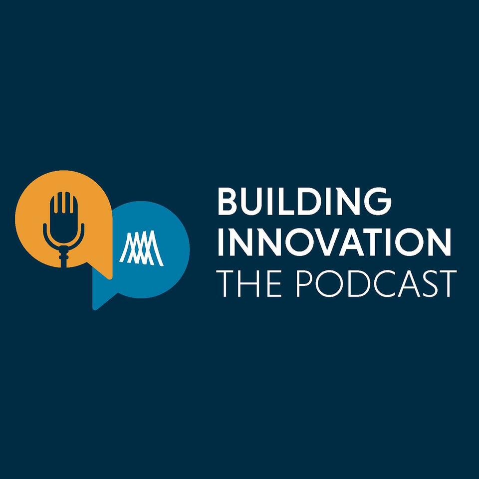 Building Innovation: The Podcast