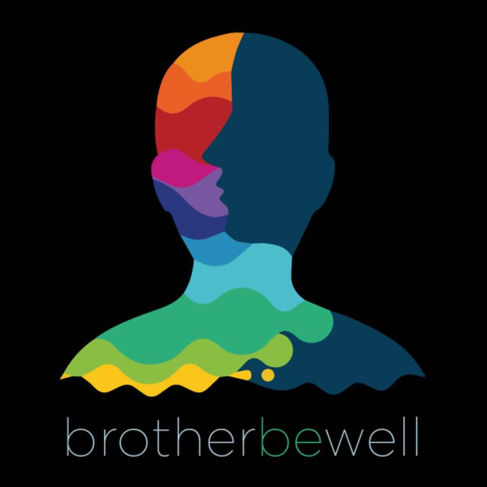 Brother Be Well