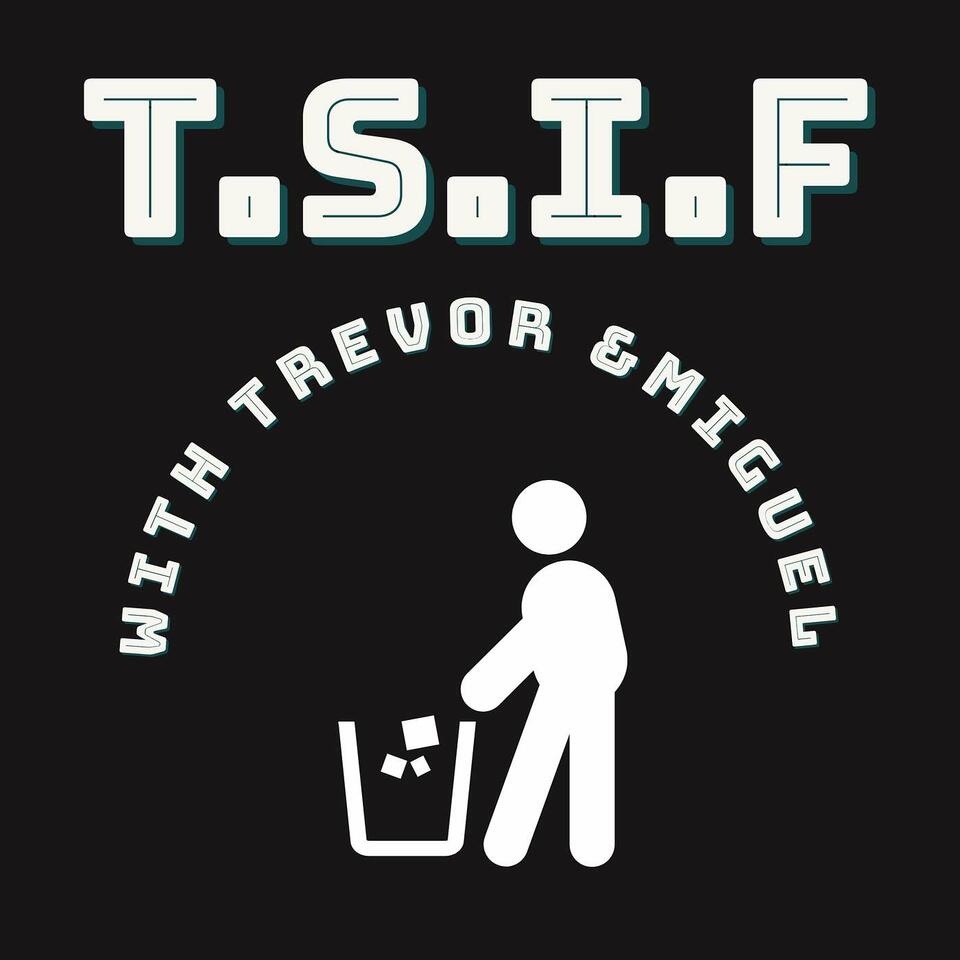 T.S.I.F with Trevor & Miguel