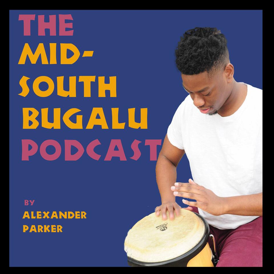 The Mid-South Bugalu Podcast