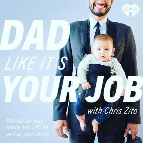 Dad Like It's Your Job