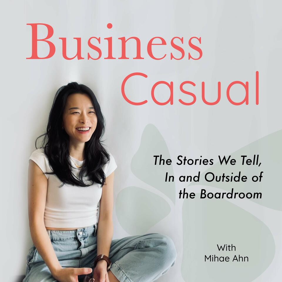 Business Casual: The Stories We Tell, In and Outside of the Boardroom