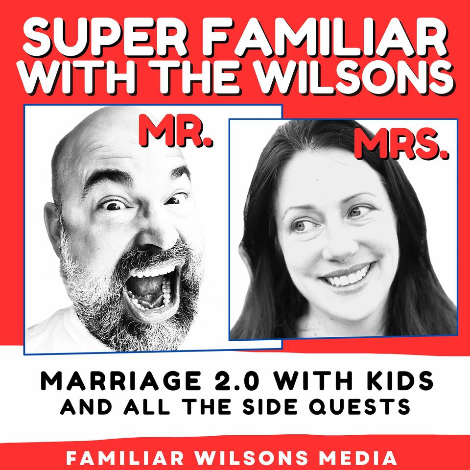 Super Familiar with The Wilsons
