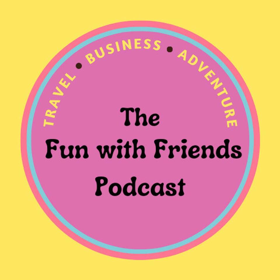 The Fun with Friends Podcast