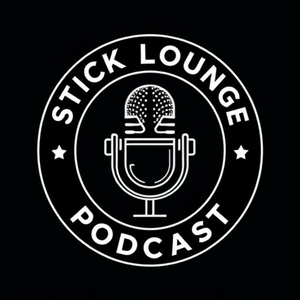 Stick Lounge Podcast