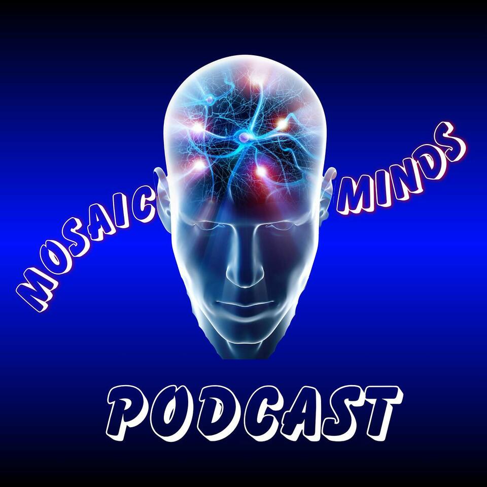 Mosaic Minds Podcast